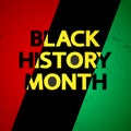 Black History Month vector concept. Yellow text on red green black grunge background.